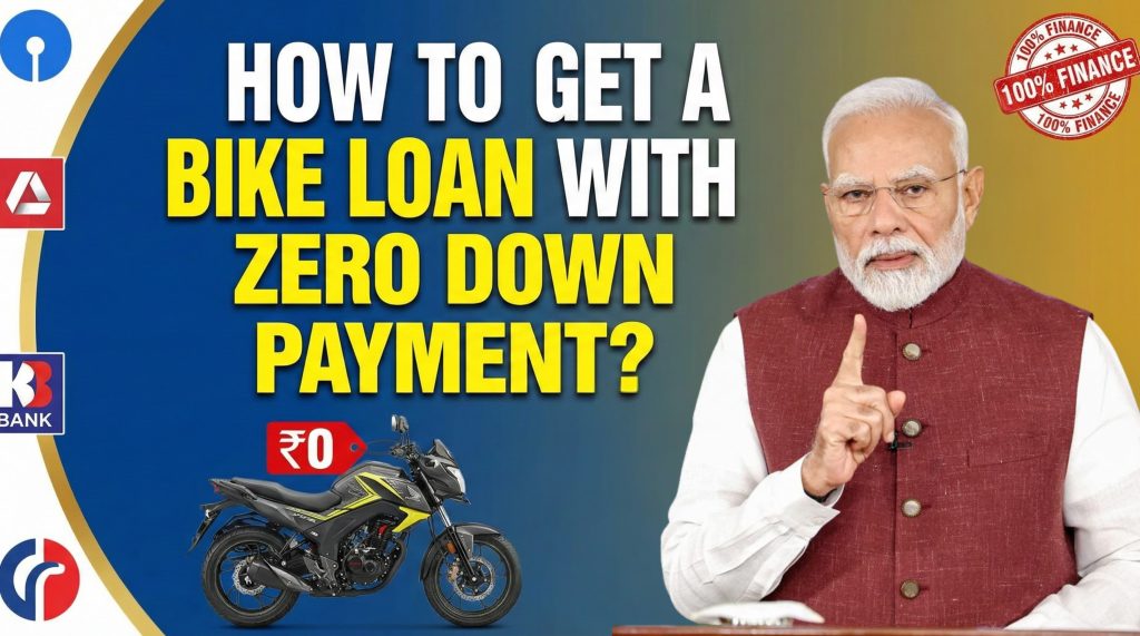 How to Get a Bike Loan with Zero Down Payment? (Complete Guide 2025)